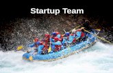 Startup Team. Six Dream Dynamics 1.Your mission? 2.Your core values? 3.Your vision? 4.Prayer Team? 5.Funding Team? 6.Startup Team?