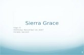 Sierra Grace Age: 6 Birthday: November 14, 2007 Grade: Second 1.