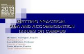 GETTING PRACTICAL ADA AND ACCOMMODATION ISSUES ON CAMPUS Michael C. Harrington, Esquire Murtha Cullina LLP Laura Rothstein, Professor University of Louisville.