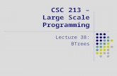 CSC 213 – Large Scale Programming Lecture 38: BTrees.