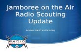 Jamboree on the Air Radio Scouting Update Amateur Radio and Scouting.