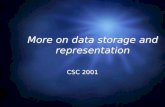 More on data storage and representation CSC 2001.