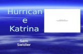 Hurricane Katrina Sam Swidler. What happened  Hurricane Katrina in 2005 was the largest natural disaster in the history of the United States. Preliminary.