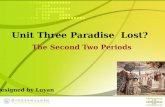 Unit Three Paradise Lost? The Second Two Periods Designed by Luyan.