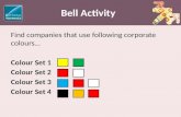 Bell Activity Find companies that use following corporate colours Colour Set 1 Colour Set 2 Colour Set 3 Colour Set 4