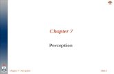 Slide 1Chapter 7 - Perception Chapter 7 Perception.
