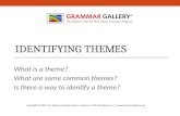 IDENTIFYING THEMES What is a theme? What are some common themes? Is there a way to identify a theme? Copyright © 2015 The Teacher Writing Center, a division.