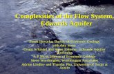 Complexities of the Flow System, Edwards Aquifer Susan Hovorka, Bureau of Economic Geology with data from: Geary Schindel and Steve Johnson, Edwards Aquifer.