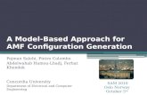A Model-Based Approach for AMF Configuration Generation Pejman Salehi, Pietro Colombo Abdelwahab Hamou-Lhadj, Ferhat Khendek Concordia University Department.