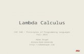 Lambda Calculus CSE 340 – Principles of Programming Languages Fall 2015 Adam Doupé Arizona State University .