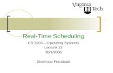 Real-Time Scheduling CS 3204 – Operating Systems Lecture 13 10/3/2006 Shahrooz Feizabadi.