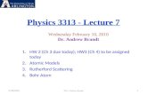 Physics 3313 - Lecture 7 2/10/20101 3313 Andrew Brandt Wednesday February 10, 2010 Dr. Andrew Brandt 1.HW 2 (Ch 3 due today); HW3 (Ch 4) to be assigned.