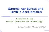 Gamma-ray Bursts and Particle Acceleration Katsuaki Asano (Tokyo Institute of Technology) S.Inoue （ NAOJ ）, P.Meszaros （ PSU ）