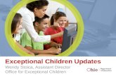 Exceptional Children Updates Wendy Stoica, Assistant Director Office for Exceptional Children.