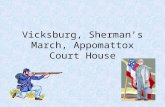 Vicksburg, Sherman’s March, Appomattox Court House.