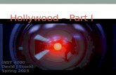 Hollywood – Part I INST 4200 David J Stucki Spring 2015.