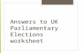 Answers to UK Parliamentary Elections worksheet. Question  What’s an election?
