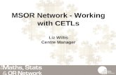 MSOR Network - Working with CETLs Liz Willis Centre Manager.