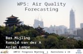 WP 5 : Air Quality Forecasting Bas Mijling Ronald van der A Arjan Lampe AMFIC Progress Meeting ● Barcelona ● 24 June 2009.