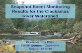 Snapshot Event Monitoring Results for the Clackamas River Watershed Presented by PSU SWRP Summer Capstone August 12 2010.