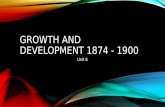 GROWTH AND DEVELOPMENT 1874 - 1900 Unit 6. CULTURE IN CONFLICT Chapter 17.