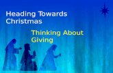 Heading Towards Christmas Thinking About Giving. No one has ever become poor by giving. Anne Frank.