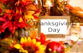 Thanksgiving Day. THANKSGIVING Currently one of the most important holidays in United States is Thanksgiving Day. During this holiday Americans traditionally.