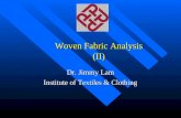 Woven Fabric Analysis (II) Dr. Jimmy Lam Institute of Textiles & Clothing.