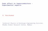 Peak effect in Superconductors - Experimental aspects G. Ravikumar Technical Physics & Prototype Engineering Division, Bhabha Atomic Research Centre, Mumbai.