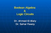 Boolean Algebra & Logic Circuits Dr. Ahmed El-Bialy Dr. Sahar Fawzy.