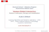 Http://lasa.epfl.ch A.G. Billard, Autonomous Robots Class - EDPR/EDIC Doctoral School â€“ Robotics Program Autonomous Robots Class Human-Robot Interaction