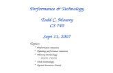 Performance & Technology Todd C. Mowry CS 740 Sept 11, 2007 Topics: Performance measures Relating performance measures Memory Technology –SRAM, DRAM Disk.