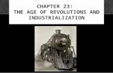 CHAPTER 23: THE AGE OF REVOLUTIONS AND INDUSTRIALIZATION.