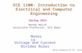 ECE 1100: Introduction to Electrical and Computer Engineering Voltage and Current Divider Rules Notes 19 Spring 2011 Wanda Wosik Associate Professor, ECE.