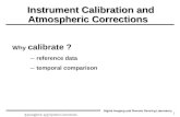 Digital Imaging and Remote Sensing Laboratory Atmospheric and System Corrections Using Spectral Data 1 Instrument Calibration and Atmospheric Corrections.
