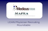 LEAN Physician Recruiting Roundtable. What we will accomplish today:  LEAN – What is it? History, methodology, etc.  What’s necessary to embrace LEAN.
