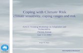 Atmospheric Research Coping with Climate Risk climate sensitivity, coping ranges and risk Roger N. Jones AIACC Training Workshop on Adaptation and Vulnerability.