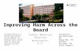 Improving Harm Across the Board Sibley Memorial Hospital Washington, D.C. The Sibley mission is to provide quality health services and facilities for the.