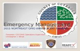 Emergency Management 2015 NORTHEAST OHIO AMBER ALERT TRAINING Cuyahoga County Office of Presenter: CECOMS Operations Supervisor Christopher J. Minek.