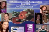Determining the Difference between Collaborative and Cooperative Learning “Just keep swimming Just keep swimming” Team 1 Jessie Russ Nina Glenda Roz Matt.