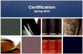Certification Spring 2012. Certification Application Packet Certification Packet includes…. 1.Certification application 2.Money order, certified check,