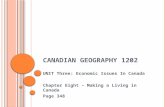 C ANADIAN G EOGRAPHY 1202 UNIT Three: Economic Issues In Canada Chapter Eight – Making a Living in Canada Page 348.