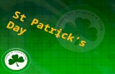 St Patrick’s Day St. Patrick’s Day is on …… A. 4 th July. B. 17 th March. C. 1 st March.