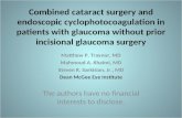 Combined cataract surgery and endoscopic cyclophotocoagulation in patients with glaucoma without prior incisional glaucoma surgery Matthew P. Traynor,