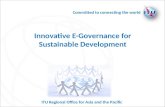 ITU Regional Office for Asia and the Pacific Innovative E-Governance for Sustainable Development.