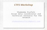 CTFS Workshop Shameema Esufali Asian data coordinator and technical resource for the network shameemaesufali@gmail.com.