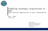 0 Enabling Strategic Acquisition in DoD Small Business Opportunities in eGov Transformation May 7, 2004 York, PA Mark E. Krzysko Defense Procurement and.