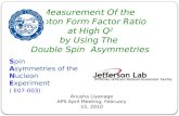 Spin Asymmetries of the Nucleon Experiment ( E07-003) Anusha Liyanage APS April Meeting, February 15, 2010 Measurement Of the Proton Form Factor Ratio.