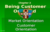 Chapter 2 Being Customer Oriented Market Orientation Customer Orientation JW:sel:H/AW#5.