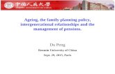 Ageing, the family planning policy, intergenerational relationships and the management of pensions. Du Peng Renmin University of China Sept. 29, 2015,